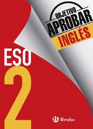 OBJETIVO APROBAR INGLÉS 2 ESO : 2 EDUCACIÓN SECUNDARIA OBLIGATORIA : CUADERNO DEL ALUMNO